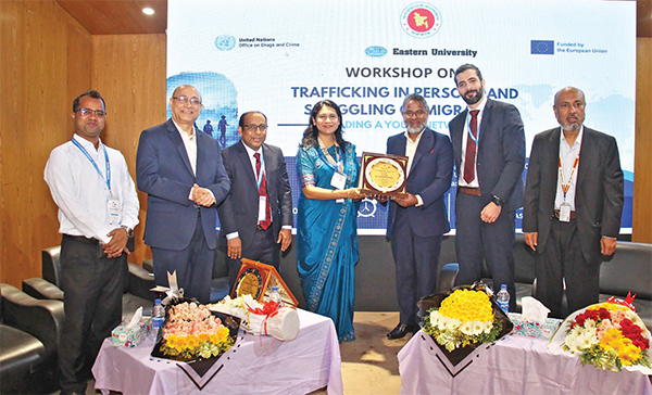 ইস্টার্ন ইউনিভার্সিটিতে মানব পাচার ও অভিবাসী পাচারবিরোধী কর্মশালা